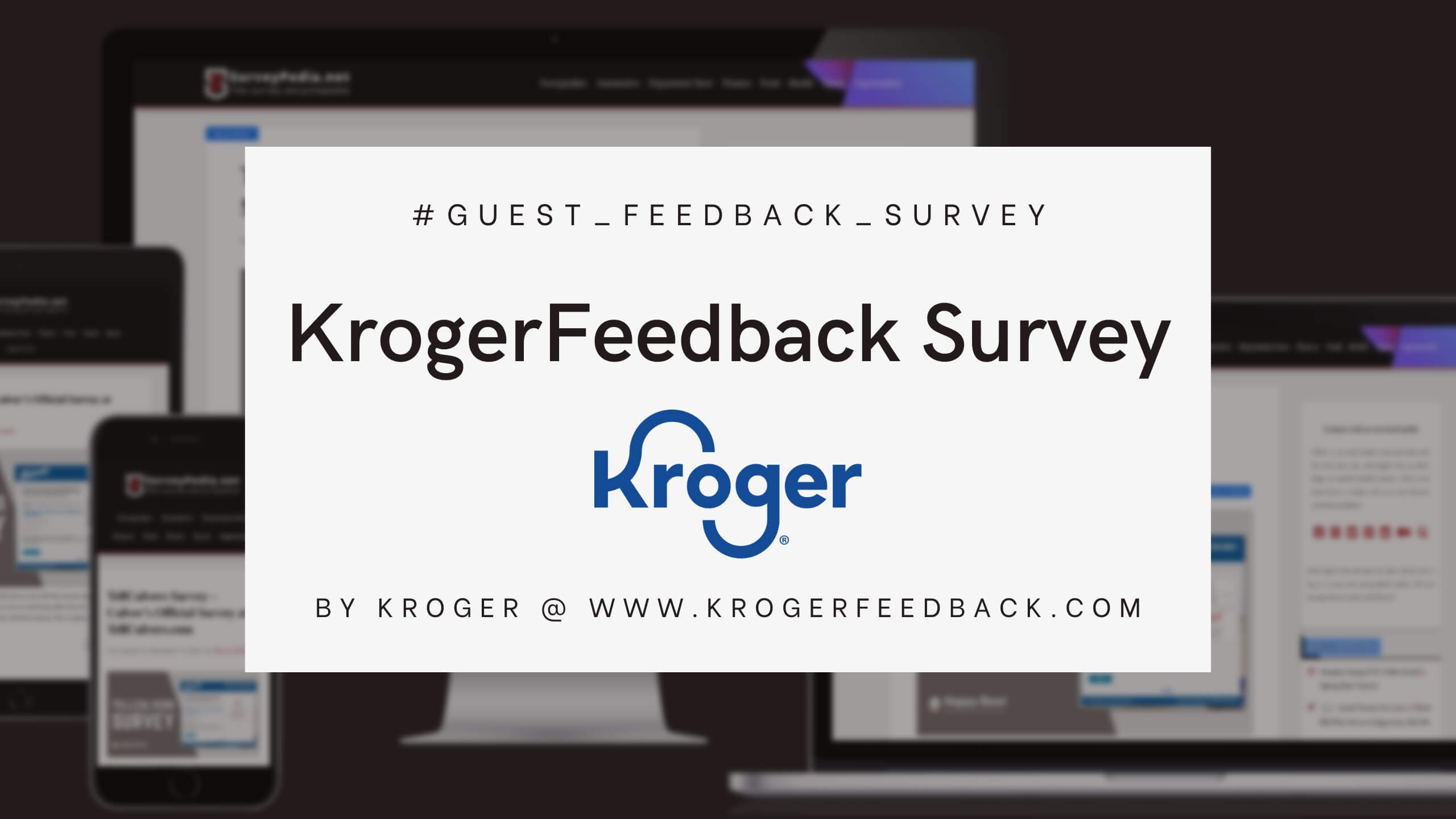 KrogerFeedback Survey - Kroger Official Survey at www.KrogerFeedback.com
