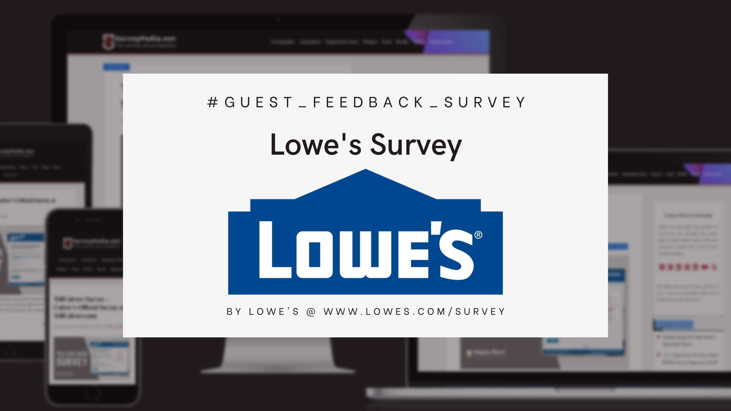 Lowes Survey Survey: Lowes Official Customer Feedback Survey at www.lowes.com/survey